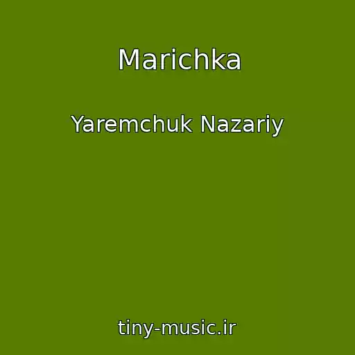 کاور آهنگ Marіchka از Yaremchuk Nazarіy