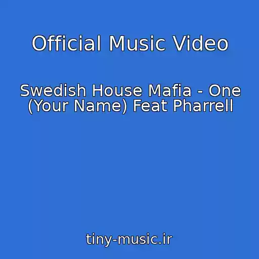 کاور آهنگ Official Music Video از Swedish House Mafia - One (Your Name) Feat Pharrell