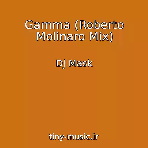 کاور آهنگ Gamma (Roberto Molinaro Mix) از Dj Mask