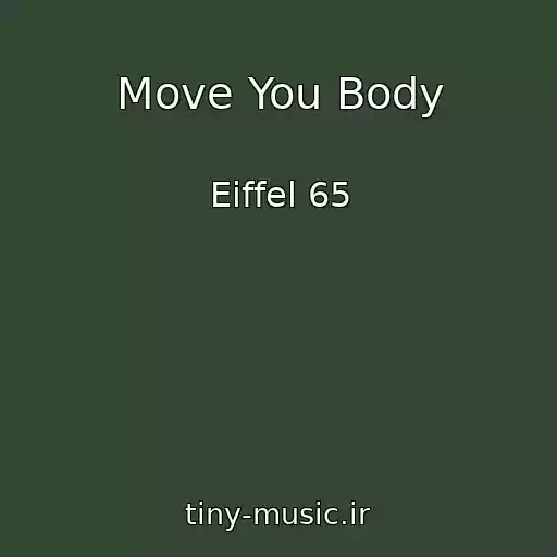 کاور آهنگ Move You Body از Eiffel 65