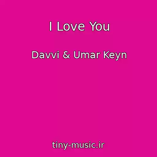 کاور آهنگ I Love You از Davvi & Umar Keyn