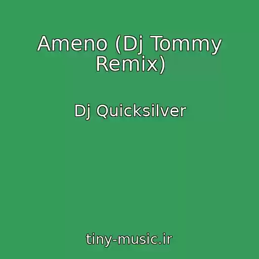 کاور آهنگ Ameno (Dj Tommy Remix) از Dj Quicksilver
