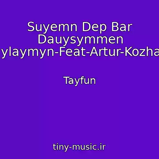 کاور آهنگ Suyemn Dep Bar Dauysymmen Aykhaylaymyn-Feat-Artur-Kozhanasyr از Tayfun