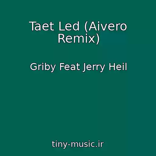 کاور آهنگ Taet Led (Aivero Remix) از Griby Feat Jerry Heil
