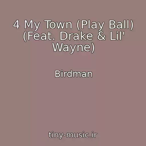 کاور آهنگ 4 My Town (Play Ball) (Feat. Drake & Lil' Wayne) از Birdman