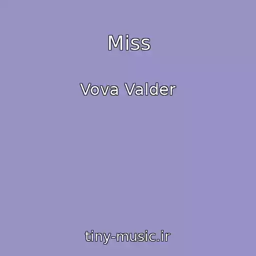 کاور آهنگ Miss از Vova Valder