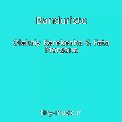 کاور آهنگ Banduriste از Oleksіy Kerekesha & Fata Morgana