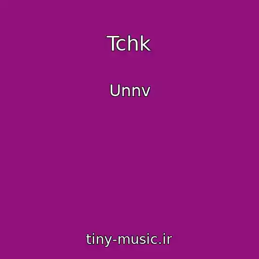 کاور آهنگ Tchk از Unnv
