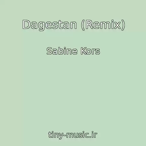کاور آهنگ Dagestan (Remix) از Sabine Kors