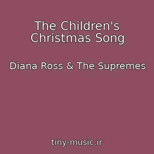 کاور آهنگ The Children's Christmas Song از Diana Ross & The Supremes