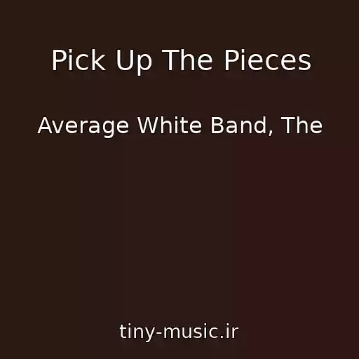 کاور آهنگ Pick Up The Pieces از Average White Band, The