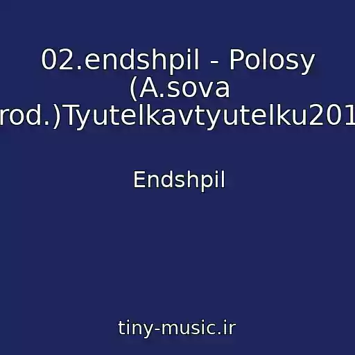 کاور آهنگ 02.endshpil - Polosy (A.sova Prod.)Tyutelkavtyutelku2015 از Endshpil