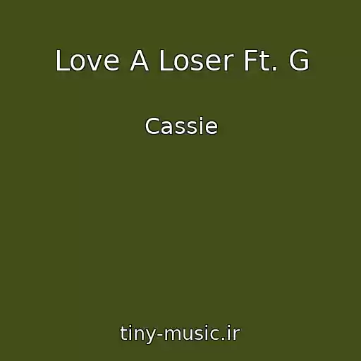 کاور آهنگ Love A Loser Ft. G از Cassie