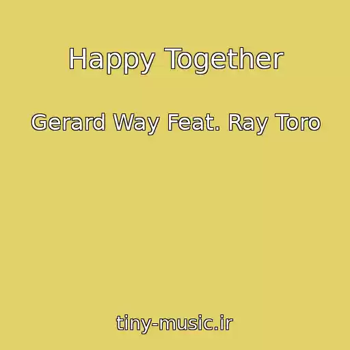 کاور آهنگ Happy Together از Gerard Way Feat. Ray Toro