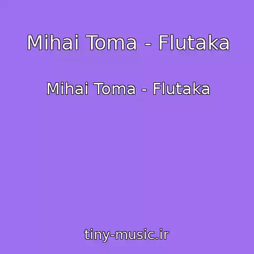 کاور آهنگ Mihai Toma - Flutaka از Mihai Toma - Flutaka