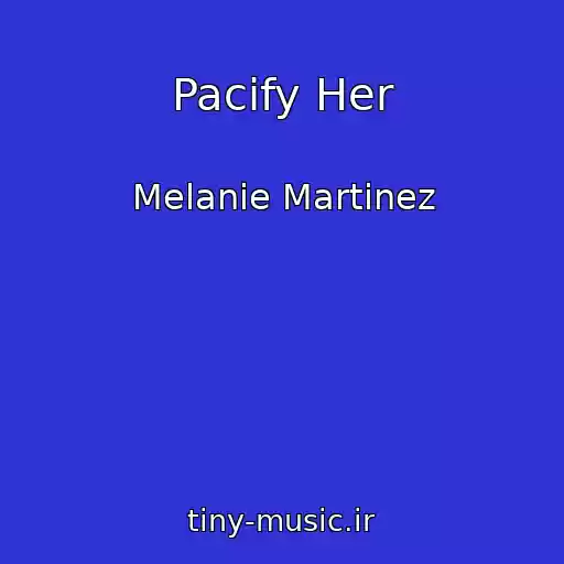 کاور آهنگ Pacify Her از Melanie Martinez