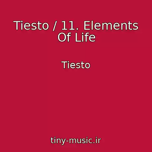 کاور آهنگ Tiesto / 11. Elements Of Life از Tiesto