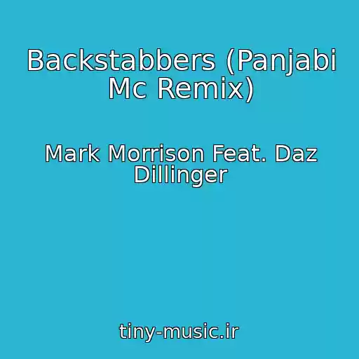 کاور آهنگ Backstabbers (Panjabi Mc Remix) از Mark Morrison Feat. Daz Dillinger