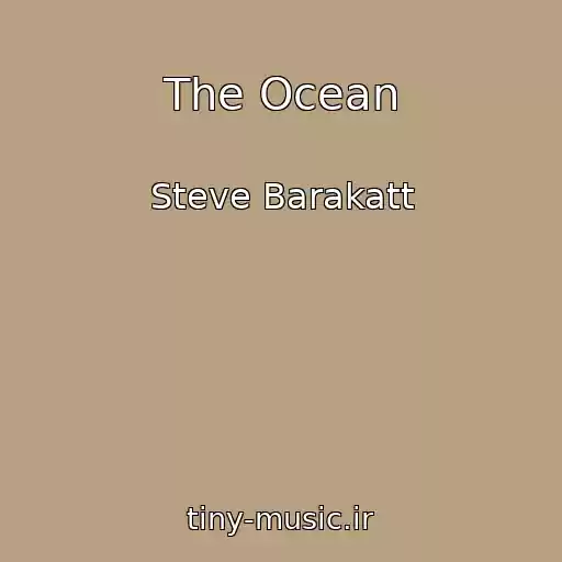 کاور آهنگ The Ocean از Steve Barakatt