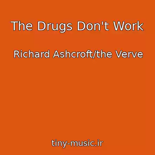 کاور آهنگ The Drugs Don't Work از Richard Ashcroft/the Verve