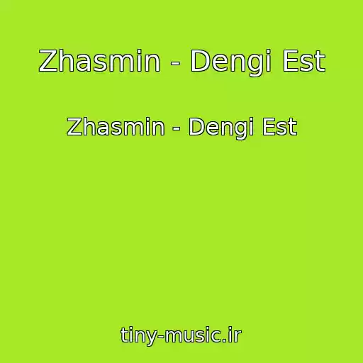 کاور آهنگ Zhasmin - Dengi Est از Zhasmin - Dengi Est
