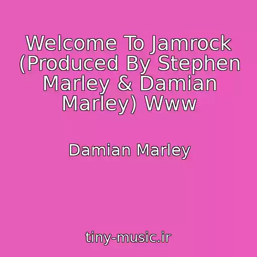 کاور آهنگ Welcome To Jamrock (Produced By Stephen Marley & Damian Marley) Www از Damian Marley