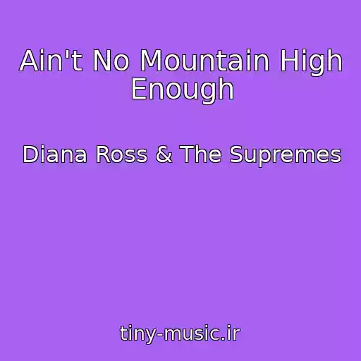 کاور آهنگ Ain't No Mountain High Enough از Diana Ross & The Supremes
