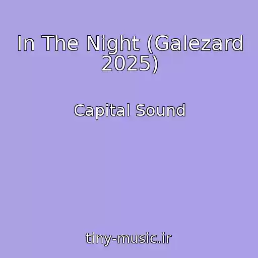 کاور آهنگ In The Night (Galezard 2025) از Capital Sound