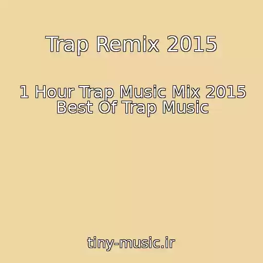 کاور آهنگ Trap Remix 2015 از 1 Hour Trap Music Mix 2015 Best Of Trap Music