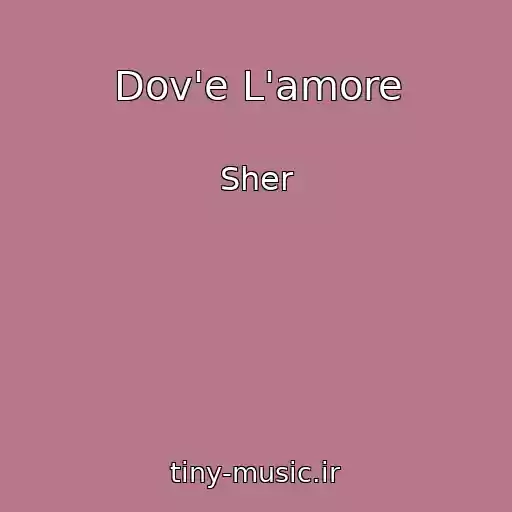 کاور آهنگ Dov'e L'amore از Sher