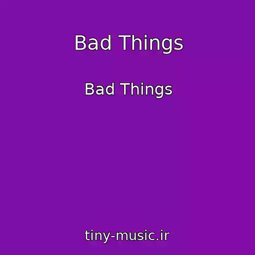 کاور آهنگ Bad Things از Bad Things