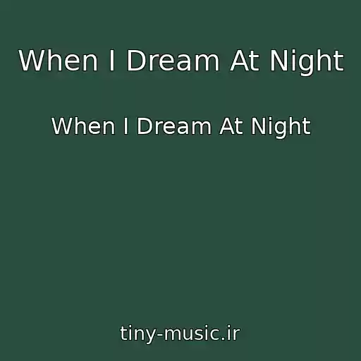 کاور آهنگ When I Dream At Night از When I Dream At Night
