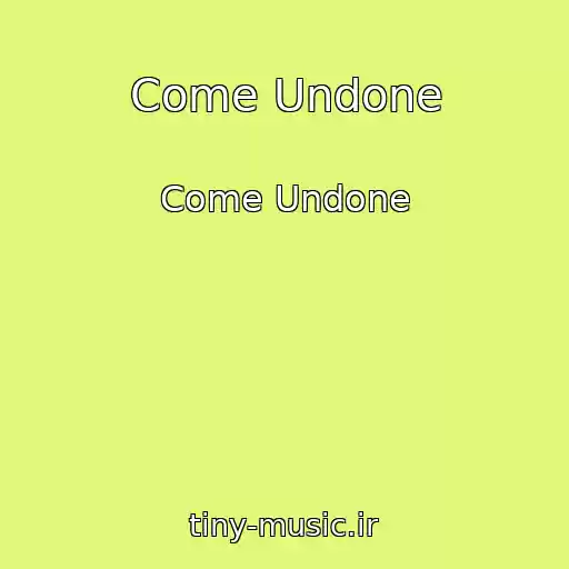 کاور آهنگ Come Undone از Come Undone