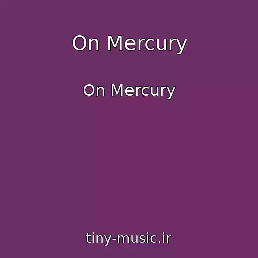کاور آهنگ On Mercury از On Mercury