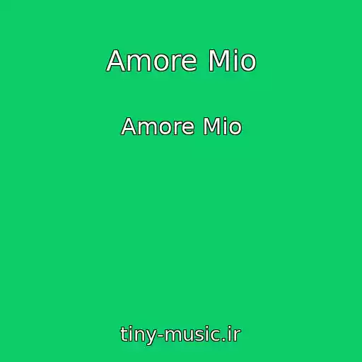 کاور آهنگ Amore Mio از Amore Mio