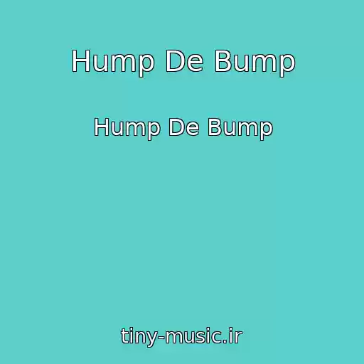 کاور آهنگ Hump De Bump از Hump De Bump
