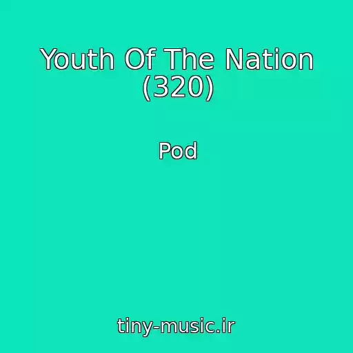 کاور آهنگ Youth Of The Nation (320) از Pod