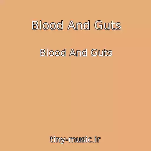 کاور آهنگ Blood And Guts از Blood And Guts