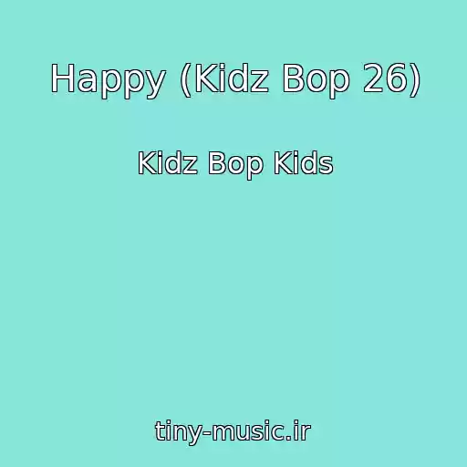 کاور آهنگ Happy (Kidz Bop 26) از Kidz Bop Kids