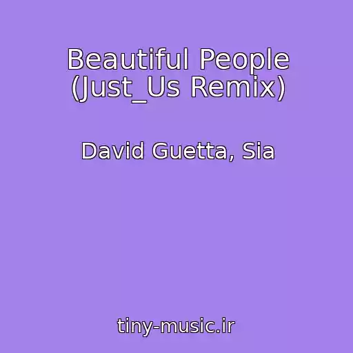 کاور آهنگ Beautiful People (Just_Us Remix) از David Guetta, Sia