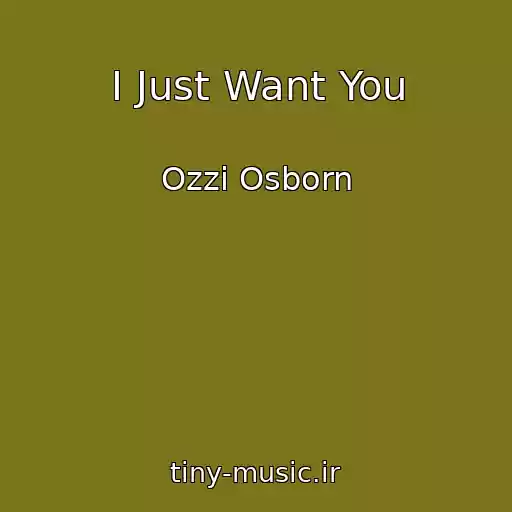 کاور آهنگ I Just Want You از Ozzi Osborn