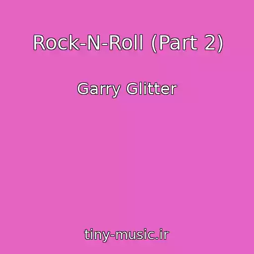 کاور آهنگ Rock-N-Roll (Part 2) از Garry Glitter