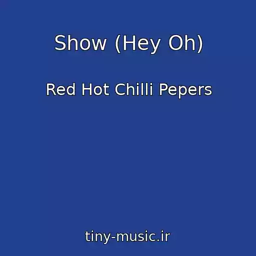 کاور آهنگ Show (Hey Oh) از Red Hot Chilli Pepers