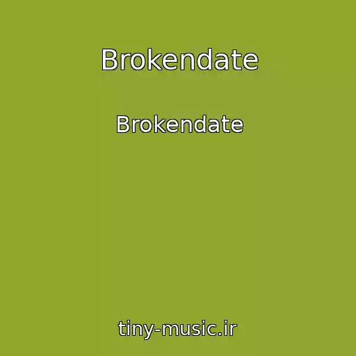 کاور آهنگ Brokendate از Brokendate