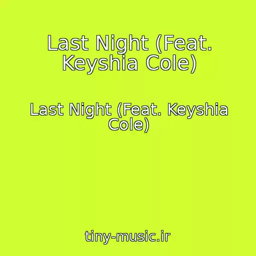 کاور آهنگ Last Night (Feat. Keyshia Cole) از Last Night (Feat. Keyshia Cole)