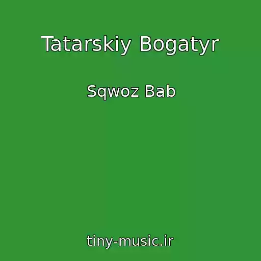 کاور آهنگ Tatarskiy Bogatyr از Sqwoz Bab