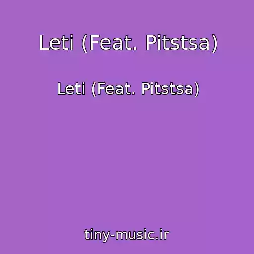 کاور آهنگ Leti (Feat. Pitstsa) از Leti (Feat. Pitstsa)