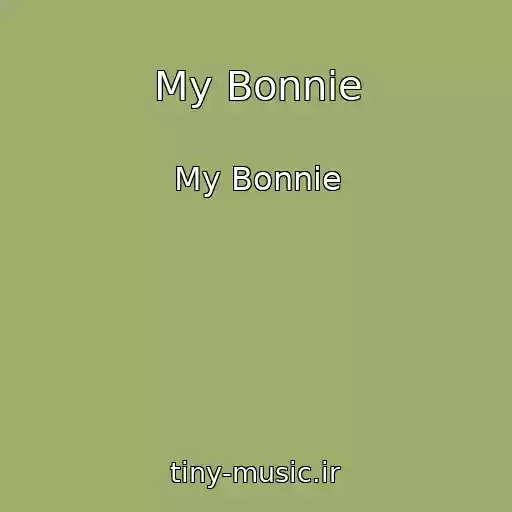 کاور آهنگ My Bonnie از My Bonnie