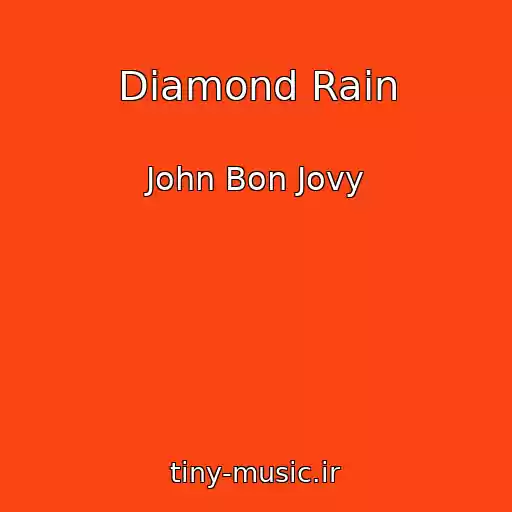 کاور آهنگ Diamond Rain از John Bon Jovy