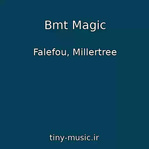 کاور آهنگ Bmt Magic از Falefou, Millertree